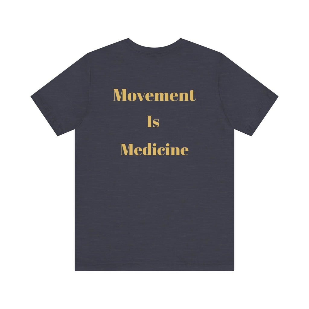 Movement Is Medicine Tee — Inspirational Fitness & Wellness Shirt