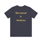 Movement Is Medicine Tee — Inspirational Fitness & Wellness Shirt