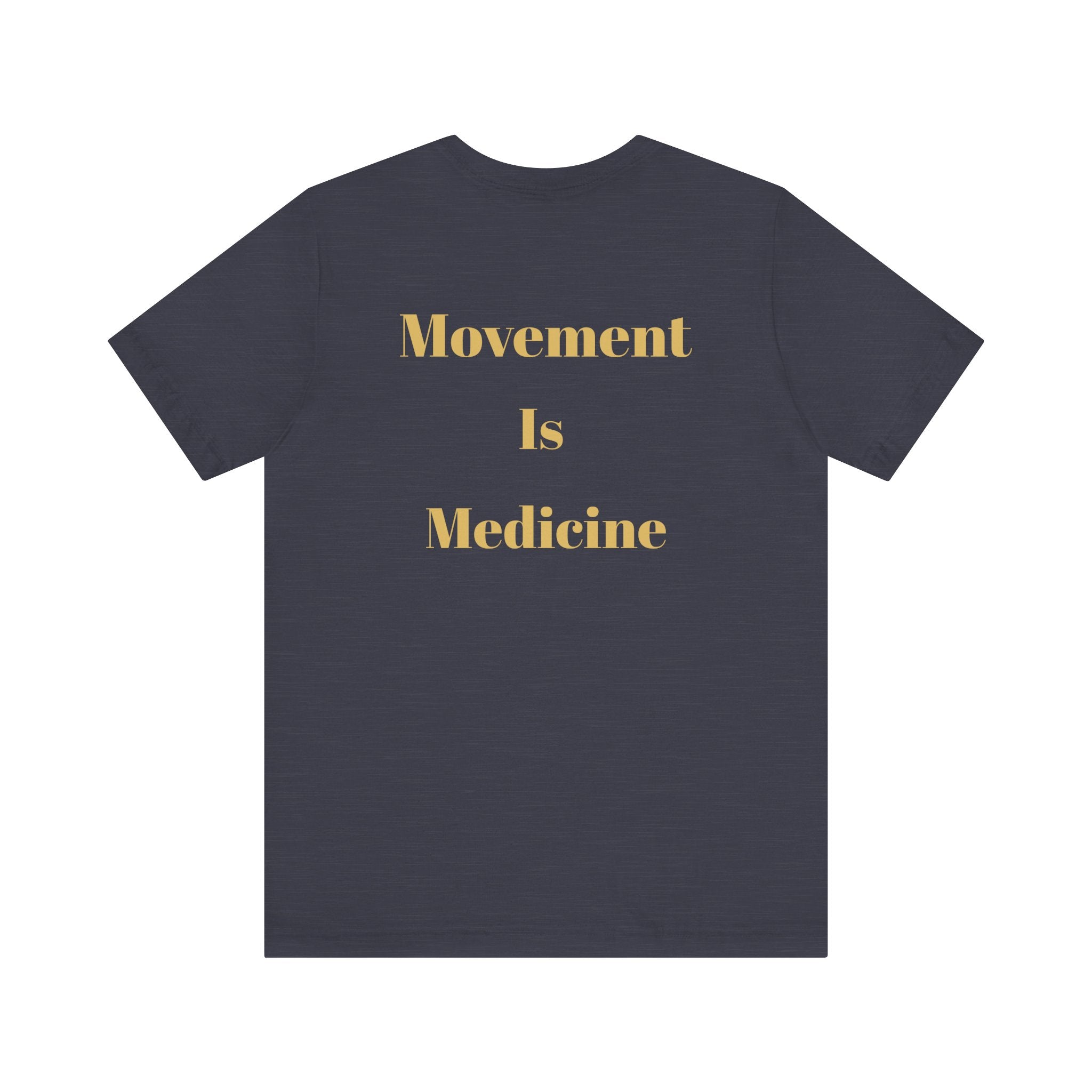 Movement Is Medicine Tee — Inspirational Fitness & Wellness Shirt