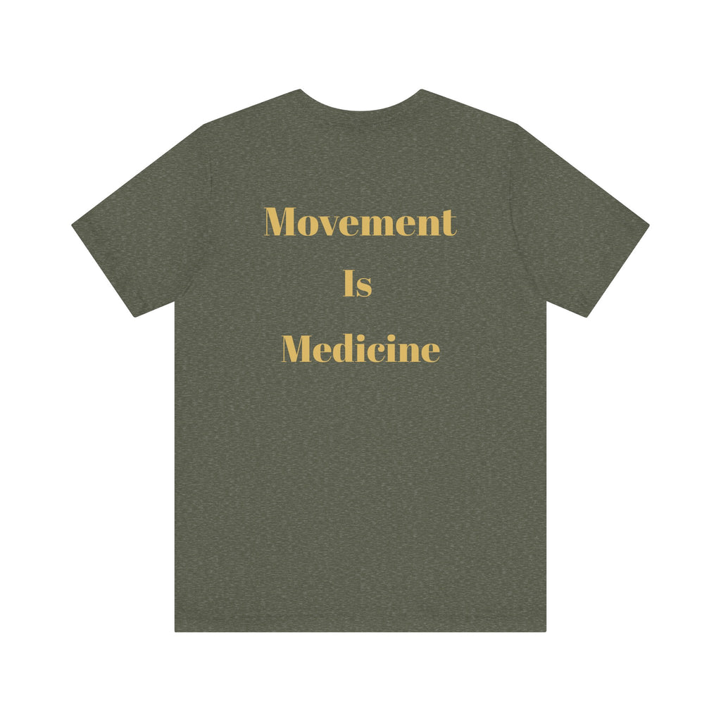 Movement Is Medicine Tee — Inspirational Fitness & Wellness Shirt