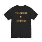 Movement Is Medicine Tee — Inspirational Fitness & Wellness Shirt