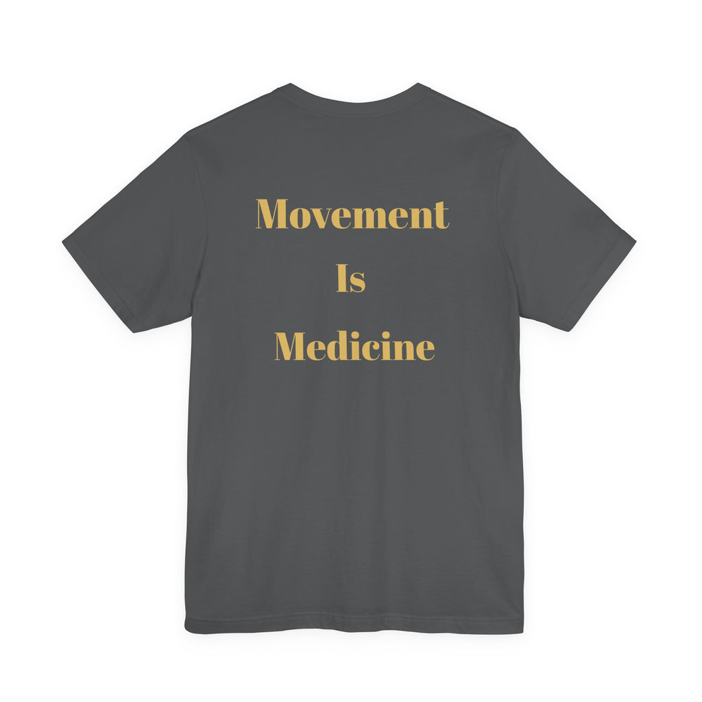 Movement Is Medicine Tee — Inspirational Fitness & Wellness Shirt