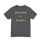 Movement Is Medicine Tee — Inspirational Fitness & Wellness Shirt