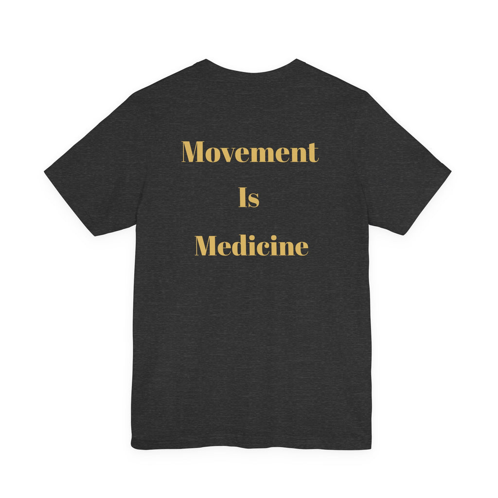 Movement Is Medicine Tee — Inspirational Fitness & Wellness Shirt