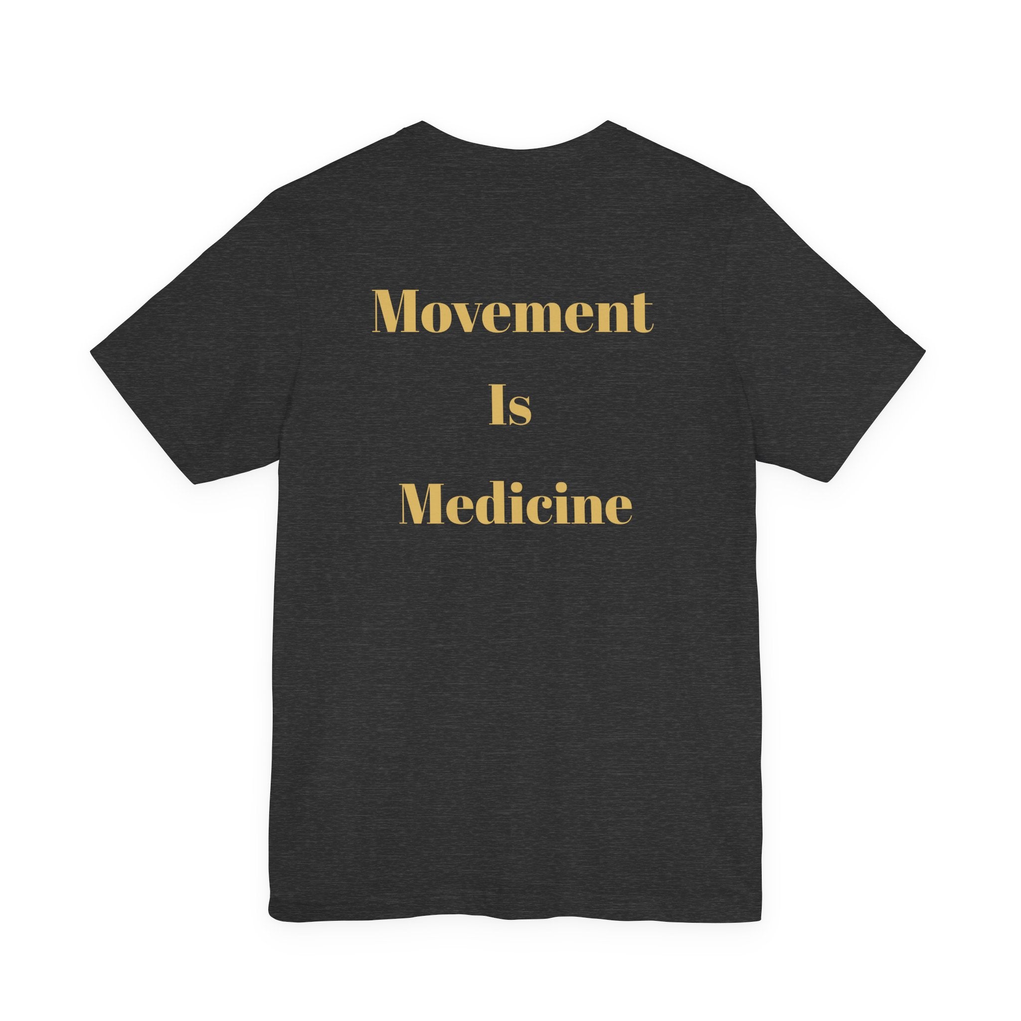 Movement Is Medicine Tee — Inspirational Fitness & Wellness Shirt