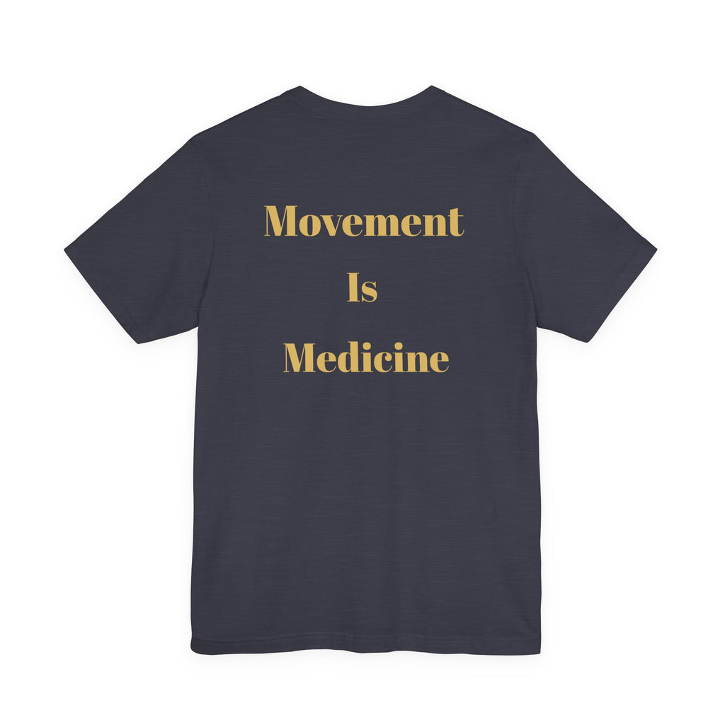 Movement Is Medicine Tee — Inspirational Fitness & Wellness Shirt