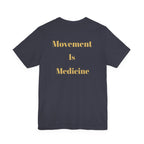 Movement Is Medicine Tee — Inspirational Fitness & Wellness Shirt