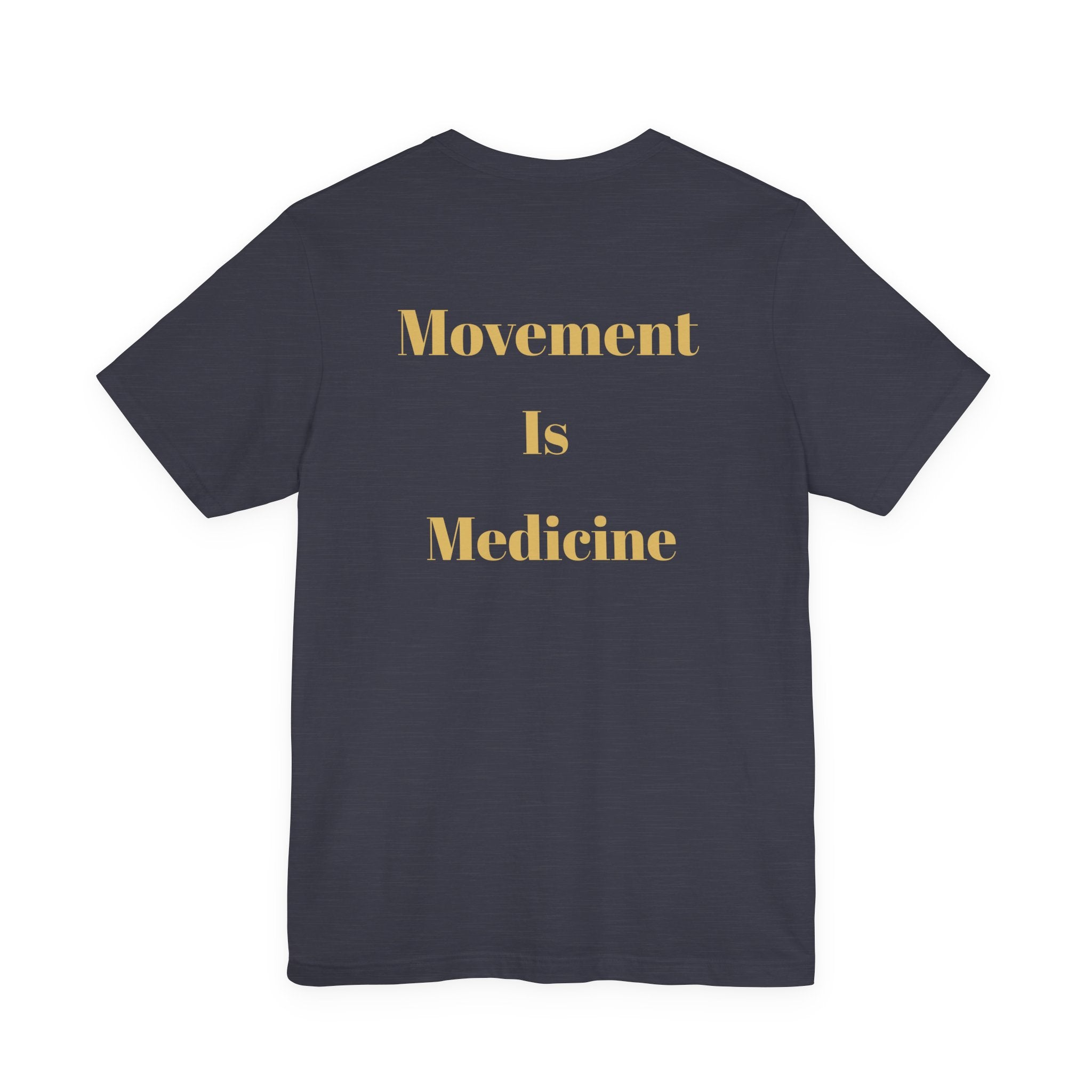 Movement Is Medicine Tee — Inspirational Fitness & Wellness Shirt