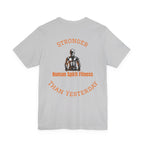 Fitness T-Shirt — "Human Spirit Fitness" with Muscular Figure & “Stronger Than Yesterday” Back Design