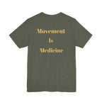 Movement Is Medicine Tee — Inspirational Fitness & Wellness Shirt