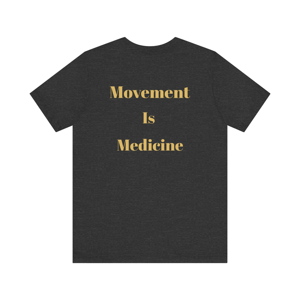 Movement Is Medicine Tee — Inspirational Fitness & Wellness Shirt