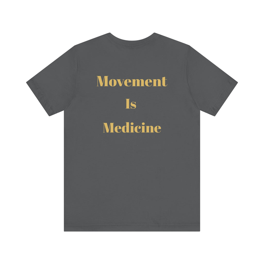 Movement Is Medicine Tee — Inspirational Fitness & Wellness Shirt