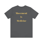 Movement Is Medicine Tee — Inspirational Fitness & Wellness Shirt